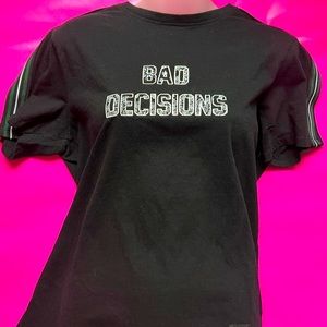 Bad Decisions T-shirt